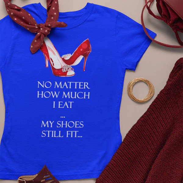 Women's T-shirt "My shoes still fit" Women's T-shirt "My shoes still fit"