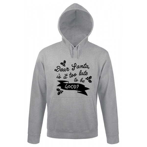 Sweatshirt "Dear Santa, is it too late to be good?"