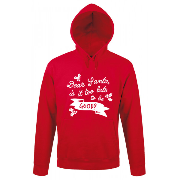 Sweatshirt "Dear Santa, is it too late to be good?"