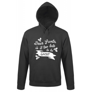 Sweatshirt "Dear Santa, is it too late to be good?"