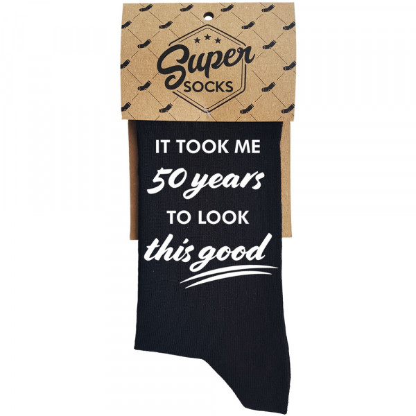 Socks "It took me 50 years to look this good"