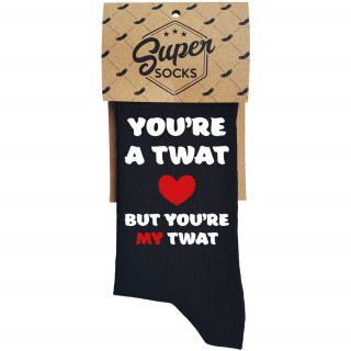 Socks "You're a twat, but you're my twat"
