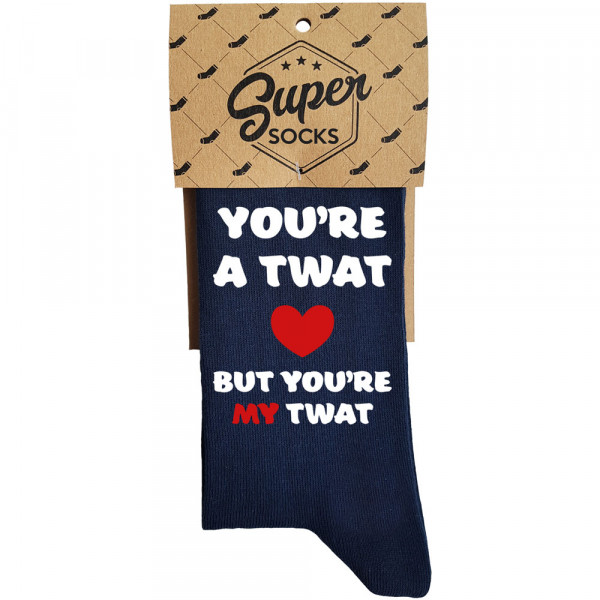 Socks "You're a twat, but you're my twat" Socks "You're a twat, but you're my twat"