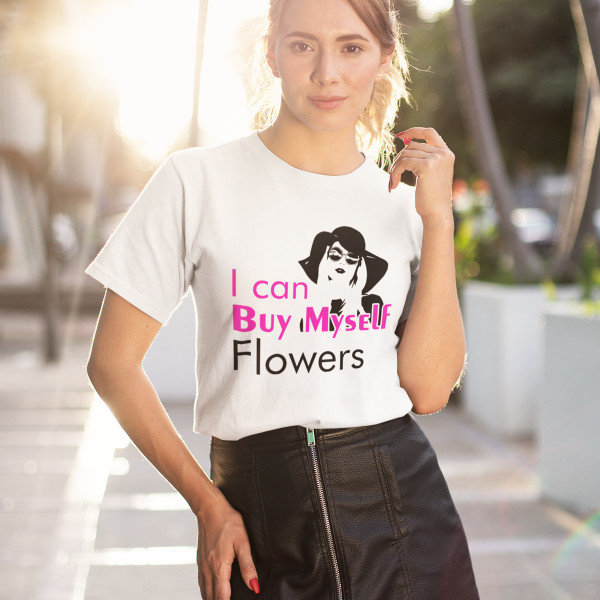 Women's T-shirt "I can Buy Myself Flowers"