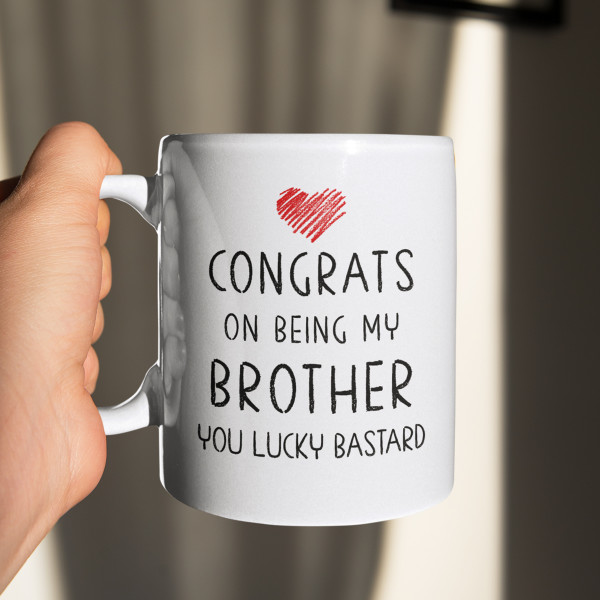 Mug "Congrats on being my brother" Mug "Congrats on being my brother"