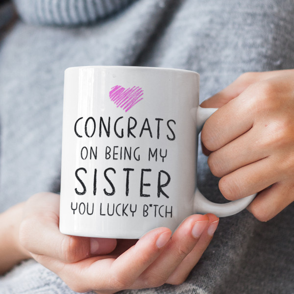 Mug "Congrats on being my sister" Mug "Congrats on being my sister"