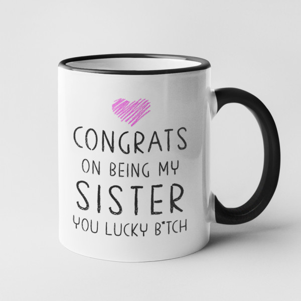 Mug "Congrats on being my sister" Mug "Congrats on being my sister"