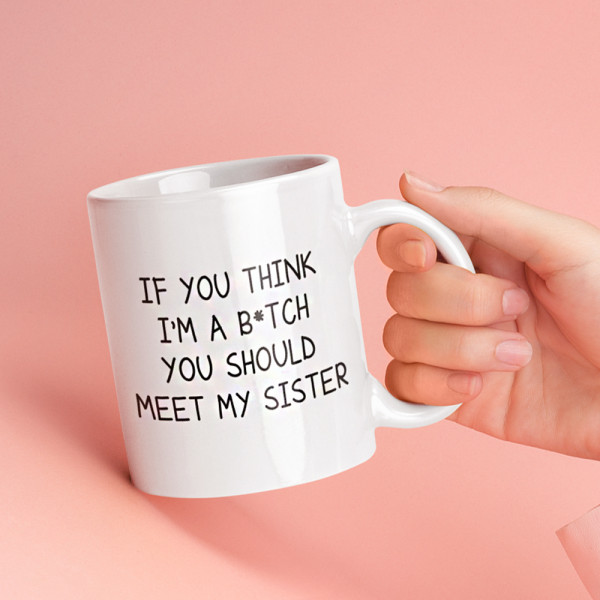 Mug "You Should Meet My Sister" Mug "You Should Meet My Sister"