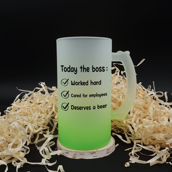 Beer mug "Today the boss.." Beer mug "Today the boss.."
