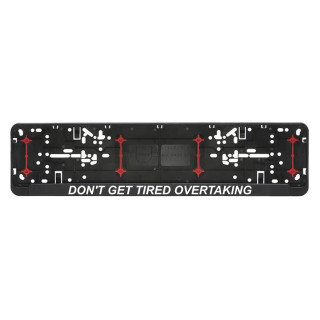 Car number plate frame "Don't get tired overtaking"