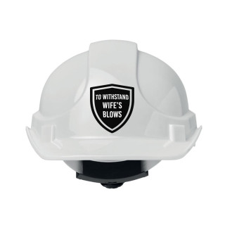 Construction helmet "To withstand wife’s blows" Construction helmet "To withstand wife’s blows"