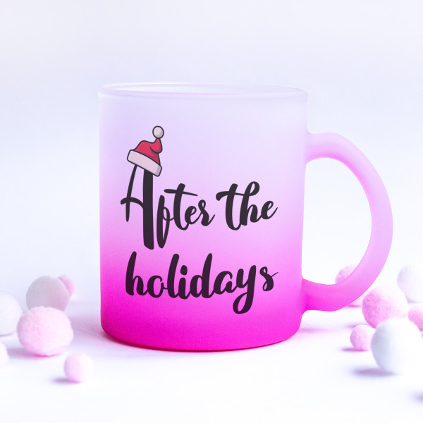 Frosted glass cup "After the holidays"