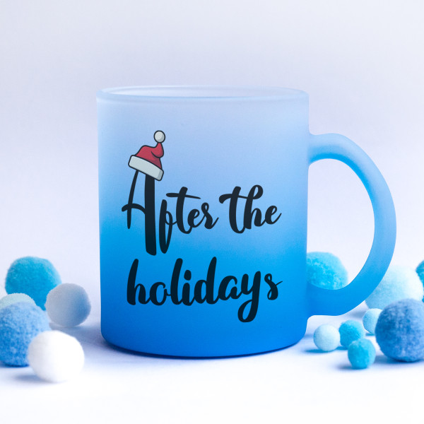 Frosted glass cup "After the holidays"