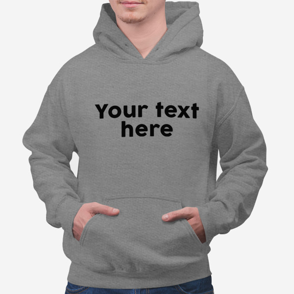 Hoodie with your own text Hoodie with your own text
