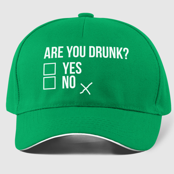 Cap "Are you drunk?"