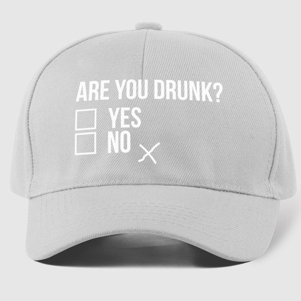 Cap "Are you drunk?"