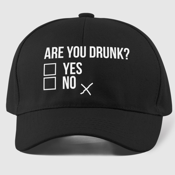 Cap "Are you drunk?"