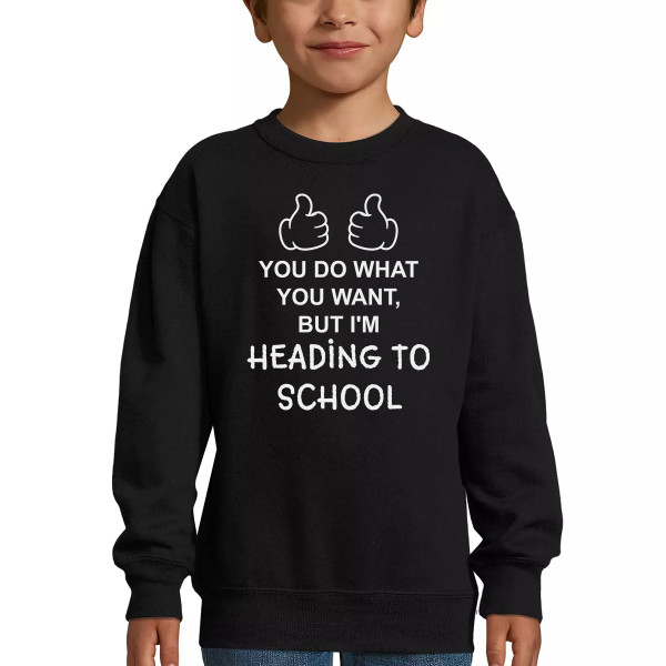Kids' sweatshirt "I'm heading to school" (without hood) Kids' sweatshirt "I'm heading to school" (without hood)