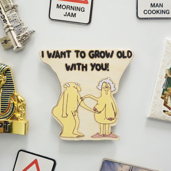 Magnet "I Want to Grow Old with You" Magnet "I Want to Grow Old with You"