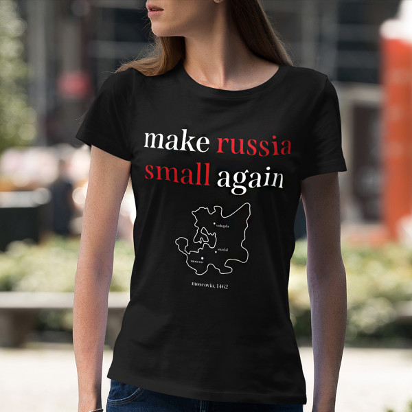 Women's T-shirt "Make Russia small again"