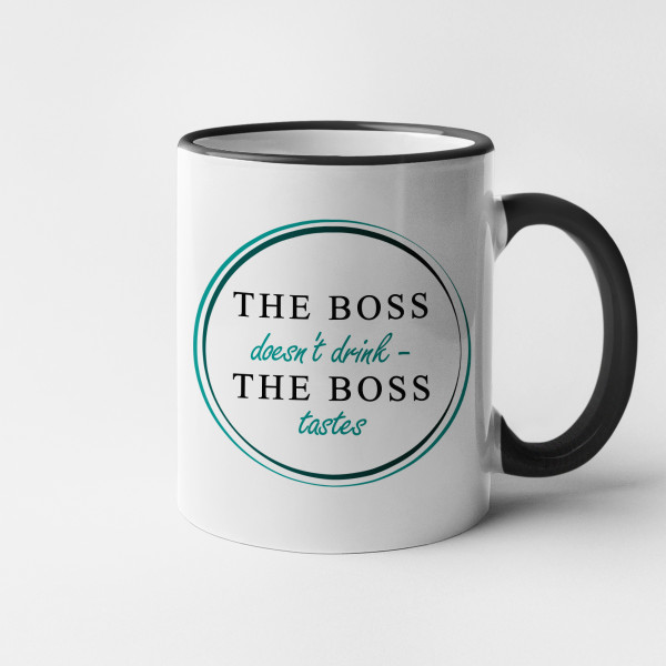 Mug "Boss doesn't drink - Boss tastes"