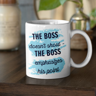 Mug "Boss emphasizes his point"