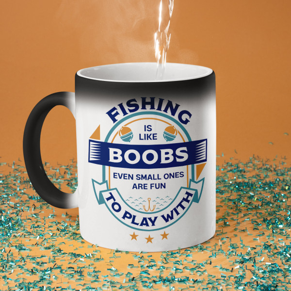 Mug "Fishing is like boobs" Mug "Fishing is like boobs"