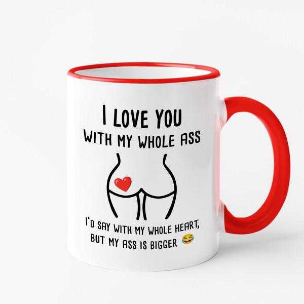 Mug "I love you with my whole..."