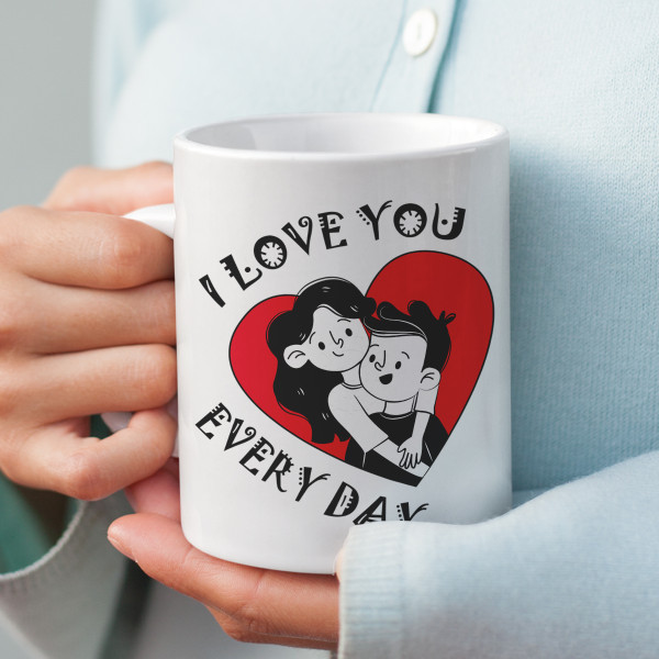 Mug "Love you every day"