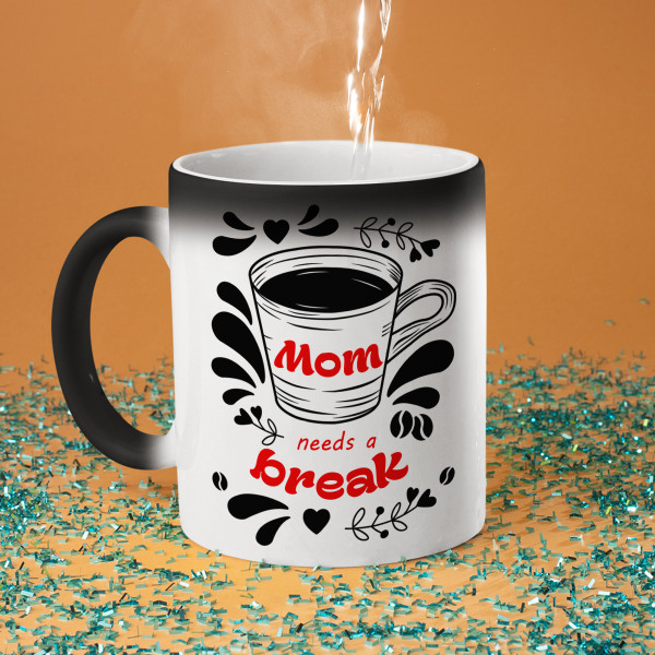 Mug "Mom needs a break"