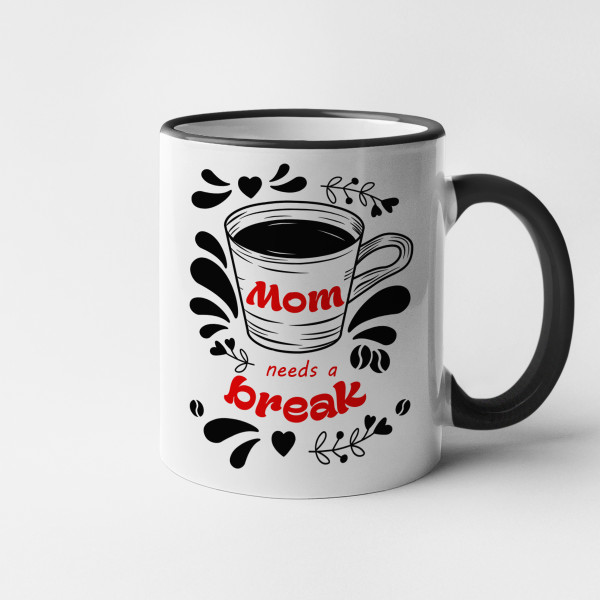 Mug "Mom needs a break"