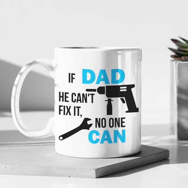 Mug "Only DAD can fix it"