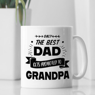 Mug "Only the best dad gets promoted to grandpa"