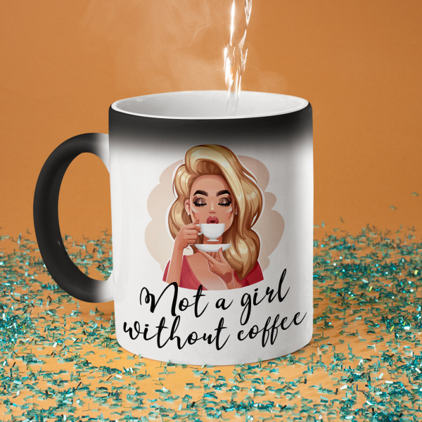 Mug "Not a girl without coffee"