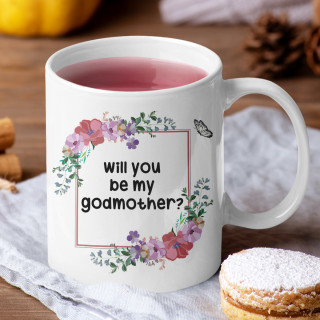 Mug "Will you be my godmother?"