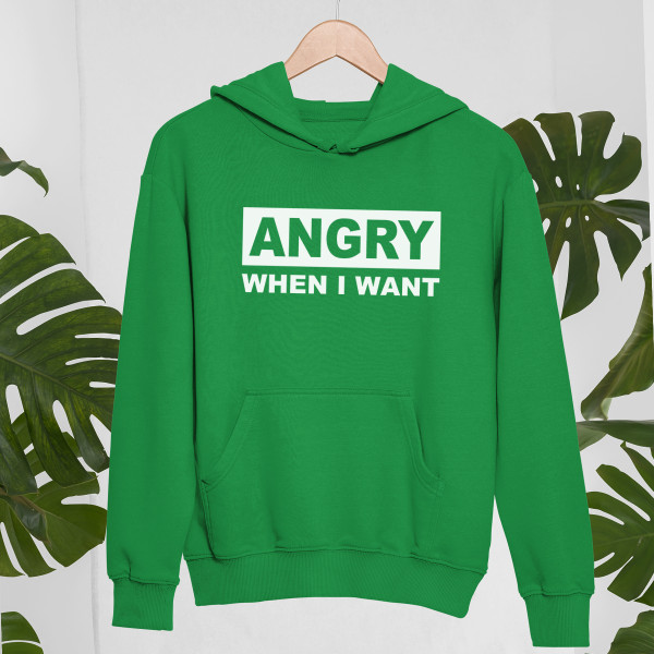 Sweatshirt "I get angry when I want" Sweatshirt "I get angry when I want"