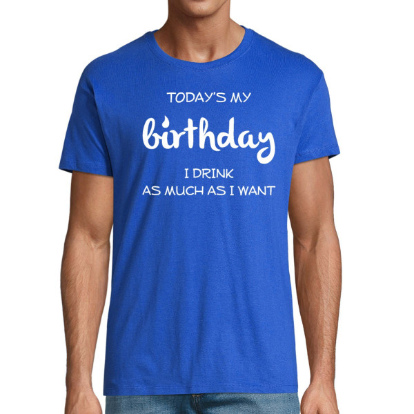 T-shirt "Birthday - as much as I want, I drink!"