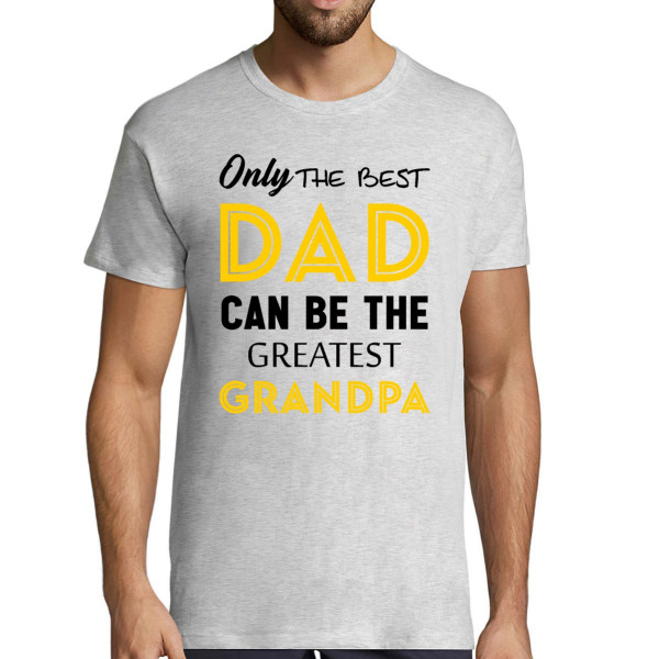 T-shirt "Good dad - great grandpa"