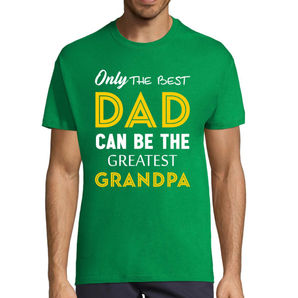 T-shirt "Good dad - great grandpa"