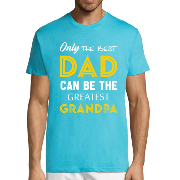 T-shirt "Good dad - great grandpa"