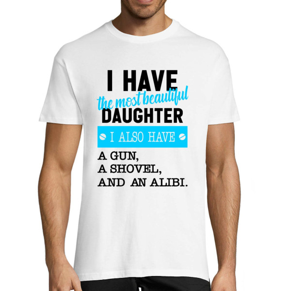 T-shirt "I have the most beautiful daughter"