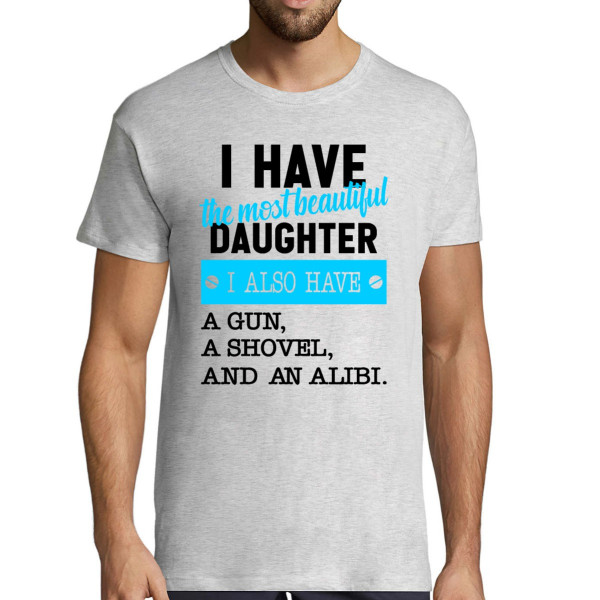T-shirt "I have the most beautiful daughter"