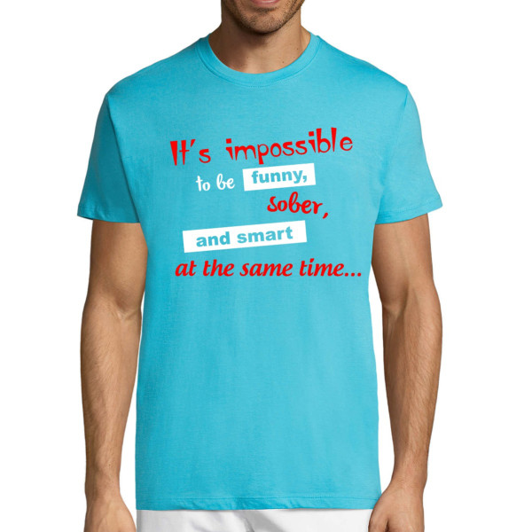 T-shirt "Impossible to be everything"