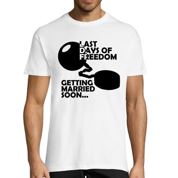 T-shirt "Last days of freedom"