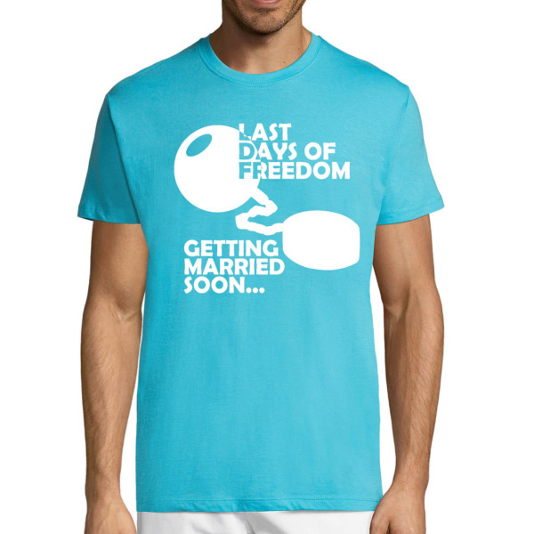 T-shirt "Last days of freedom"