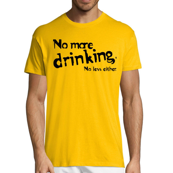 T-shirt "No more drinking"