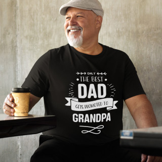 T-shirt "Only the best dad gets promoted to grandpa "