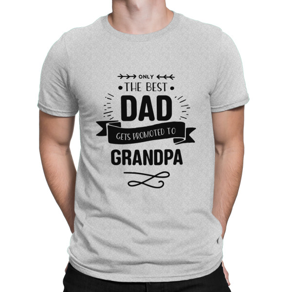 T-shirt "Only the best dad gets promoted to grandpa " T-shirt "Only the best dad gets promoted to grandpa "