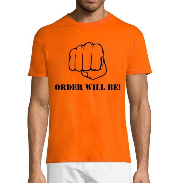 T-shirt "Order will be!"