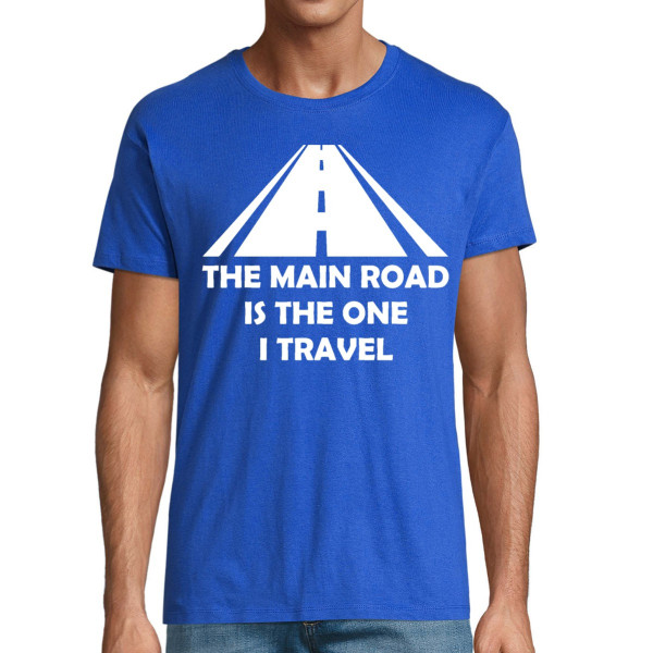T-shirt "The main road is the one I drive on"